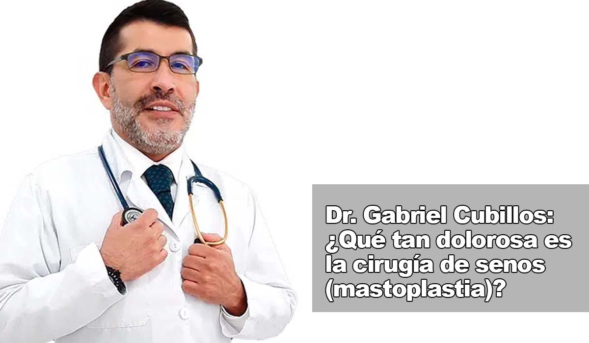 Dr. Gabriel Cubillos: ¿Qué es mastoplastia de aumento?